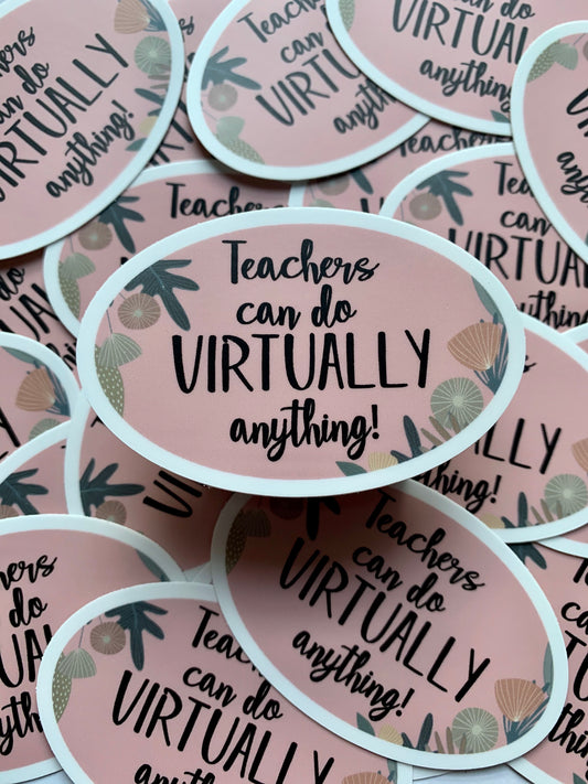 Teachers Can Do Virtually Anything sticker